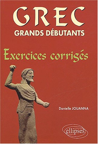 Grec grands d�butants. Exercices corrig�s