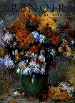 Renoir: A Master of Impressionism (Great Masters) Renoir: A Master of Impressionism (Great Masters)