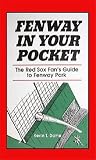 Fenway in your Pocket: The Red Sox Fan`s Guide to Fenway Park