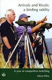 Arrivals and Rivals - A Birding Oddity: A Year of Competitive Twitching