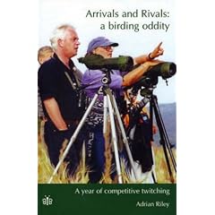 Arrivals and Rivals - A Birding Oddity: A Year of Competitive Twitching