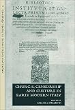 Church, Censorship and Culture in Early Modern Italy (Cambridge Studies in Italian History and Culture)
