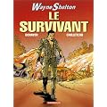 Wayne Shelton, tome 4 : Le Survivant