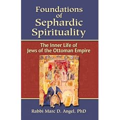 Foundations of Sephardic Spirituality: The Inner Life of Jews of the Ottoman Empire