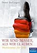 Wir sind besser als wir glauben. Wohlstand f�r alle