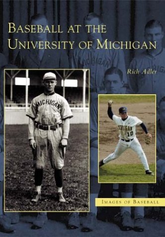 Baseball at the University of Michigan (MI) (Images of Baseball)