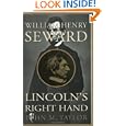 William Henry Seward: Lincoln's Right Hand