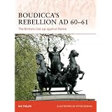Boudicca's Rebellion AD 60-61: The Britons rise up against Rome (Campaign)