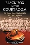 Black Sox in the Courtroom: The Grand...