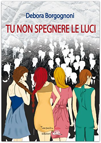 Tu non spegnere le luci (Giorni possibili) (Italian Edition)