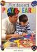 Montessori Play and Learn : A Parents' Guide to Purposeful Play from Two to Six