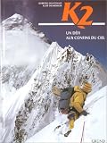 K2, un défi aux confins du ciel