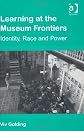 Learning at the museum frontiers : identity, race, and power