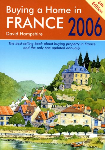 Buying a Home in France, Sixth Edition: A Survival Handbook