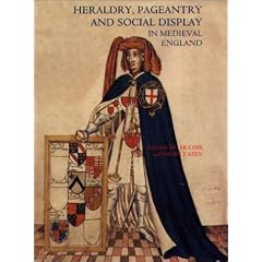 Heraldry, Pageantry and Social Display in Medieval England