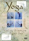 Yoga For Feeling Stronger Every Day [2005]