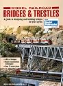 Model Railroad Bridges & Trestles: A Guide to Designing and Building Bridges for Your Layout (Model Railroad Handbook)