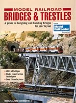 Model Railroad Bridges & Trestles: A Guide to Designing and Building Bridges for Your Layout (Model Railroad Handbook)