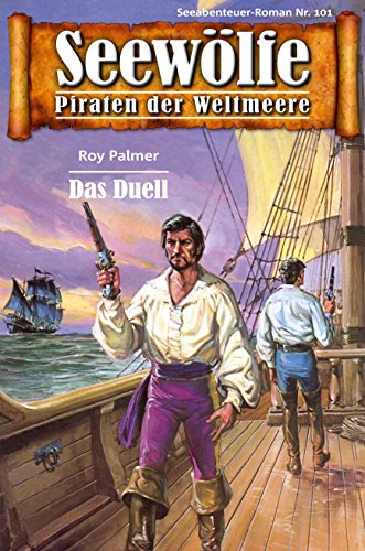 Seewölfe - Piraten der Weltmeere 101: Das Duell (German Edition)