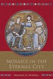 Mosaics in The Eternal City (Arizona Center for Medieval Renaissance Studies Occasional Publications)
