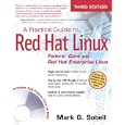 A Practical Guide to Red Hat(R) Linux(R): Fedora(TM) Core and Red Hat Enterprise Linux (3rd Edition)