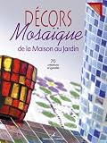 D�cors Mosa�que : De la Maison au Jardin
