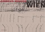 Lebbeus Woods: System Wien