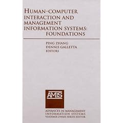 Human computer Interaction And Management Information Systems: Foundations (Advances in Management Series)
