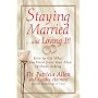 Staying Married...and Loving It!: How To Get What You Want From Your Man Without Asking