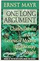 One Long Argument: Charles Darwin and the Genesis of Modern Evolutionary Thought (Questions of Science)