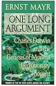 One Long Argument: Charles Darwin and the Genesis of Modern Evolutionary Thought (Questions of Science)