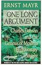 One Long Argument: Charles Darwin and the Genesis of Modern Evolutionary Thought (Questions of Science)