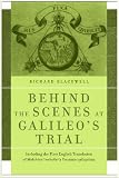 Behind the Scenes at Galileo’s Trial: Including the First English Translation of Melchior Inchofer by Richard J. Blackwell