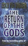 The return of the gods : evidence of extraterrestrial visitations