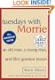 Tuesdays with Morrie: An Old Man, A Young Man and Life's Greatest Lesson (Random House Large Print)