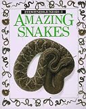 Amazing Snakes (Eyewitness Junior)