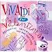 Vivaldi for Valentines: Romantic Interludes for the One You Love
