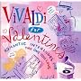 Vivaldi for Valentines: Romantic Interludes for the One You Love