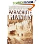 Parachute Infantry: An American Paratrooper's Memoir of D-Day and the Fall of the Third Reich