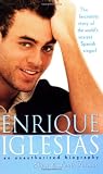 Enrique Iglesias: An Unauthorized Biography