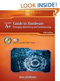 A+ Guide to Hardware: Managing, Maintaining and Troubleshooting