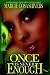 Once Is Never Enough