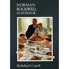 Norman Rockwell Illustrator / by Arthur L. Guptill ; Preface by Dorothy Canfield Fisher