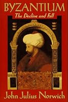 Byzantium: The Decline and Fall