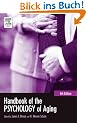 Handbook of the Psychology of Aging (Handbooks of Aging)