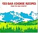 133 Bar Cookie Recipes From the High Country 133 Bar Cookie Recipes From the High Country