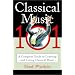 Classical Music 101: A Complete Guide to Learning and Loving Classical Music