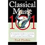 Classical Music 101: A Complete Guide to Learning and Loving Classical Music