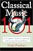 Classical Music 101: A Complete Guide to Learning and Loving Classical Music
