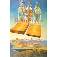 Quest for the Gold Plates: Thomas Stuart Ferguson's Archaeological Search for the Book of Mormon
